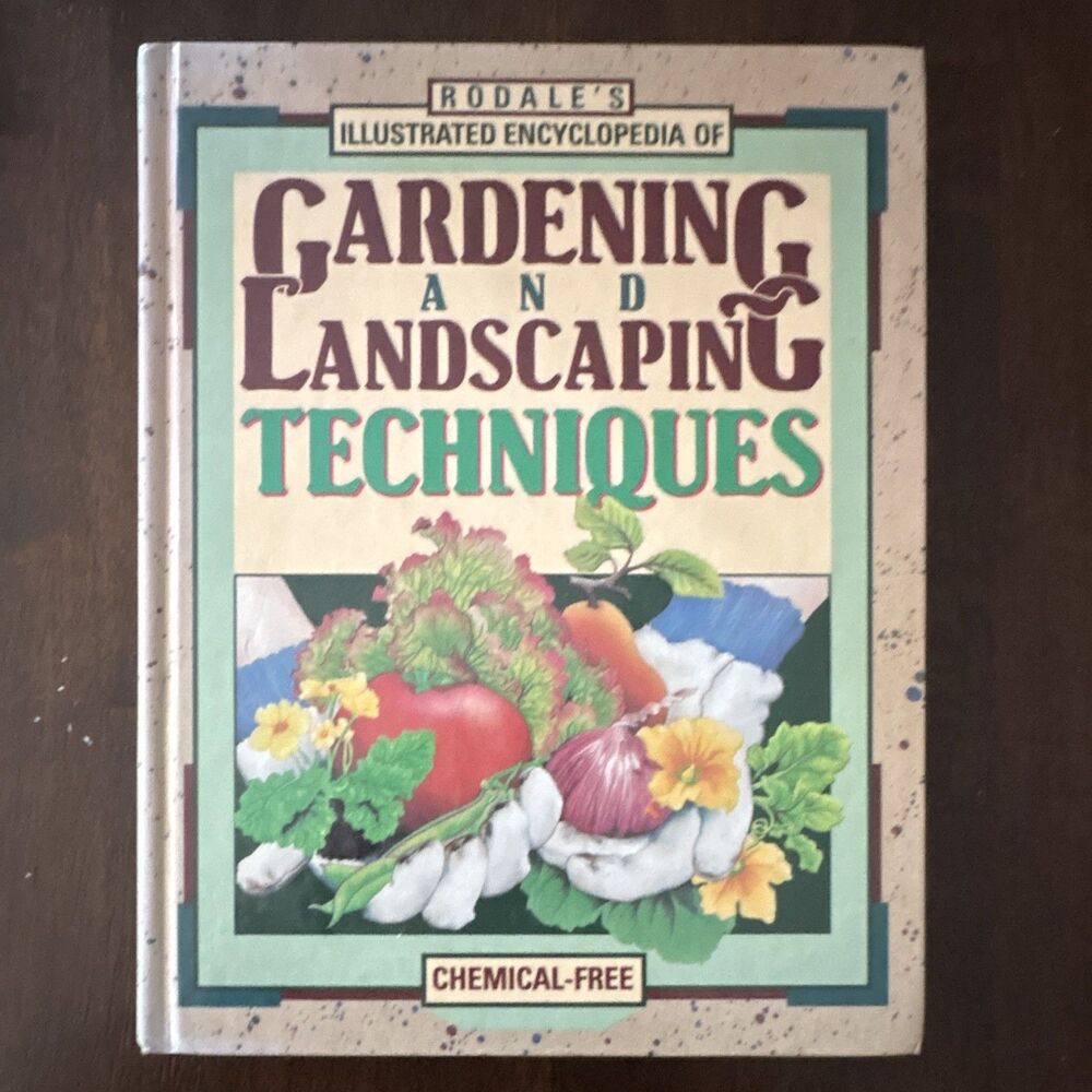 Rodale's Illustrated Encyclopedia of Gardening & Landscaping Techniques HC 1990